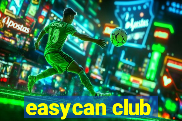 easycan club