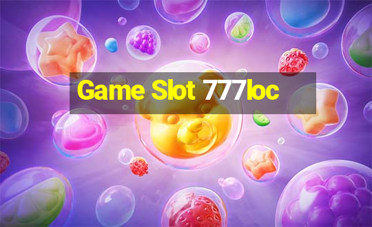 Game Slot 777loc