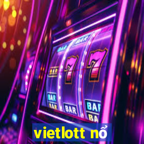 vietlott nổ