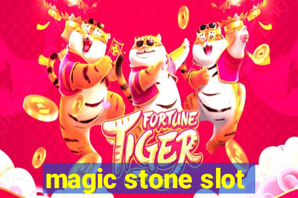 magic stone slot