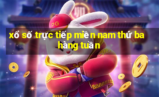 xổ số trực tiếp miền nam thứ ba hàng tuần