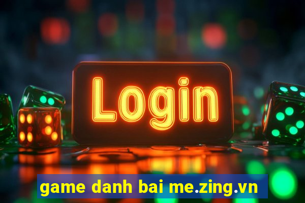 game danh bai me.zing.vn