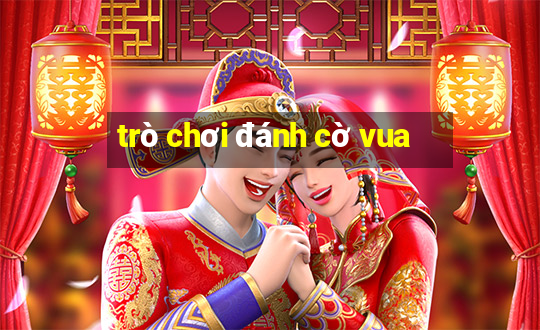 trò chơi đánh cờ vua