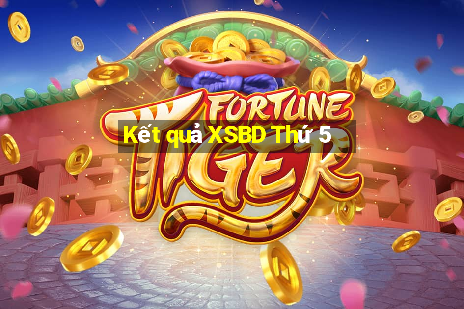 Kết quả XSBD Thứ 5