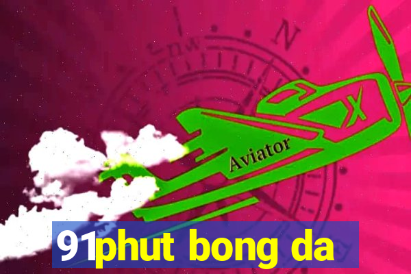 91phut bong da