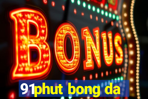 91phut bong da