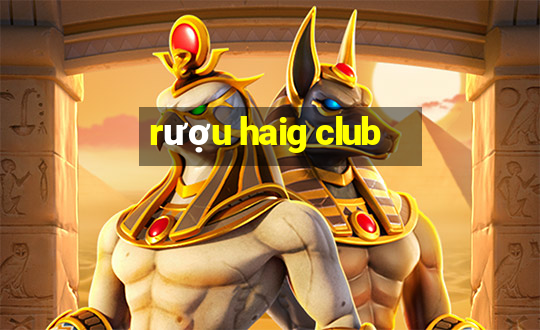 rượu haig club