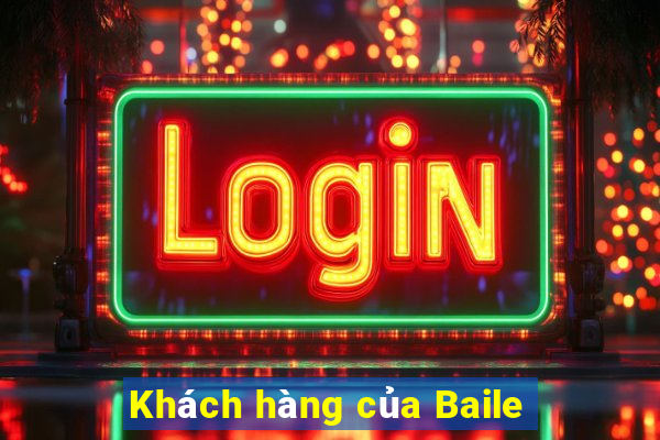 Khách hàng của Baile