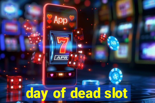 day of dead slot