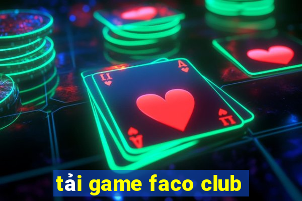 tải game faco club