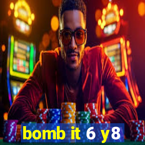 bomb it 6 y8