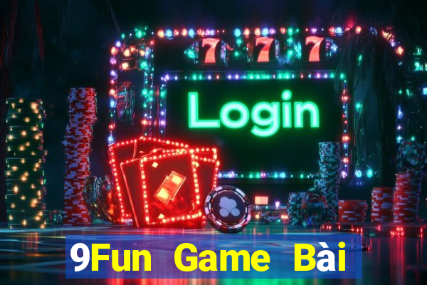 9Fun Game Bài Uống Rượu