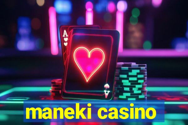 maneki casino