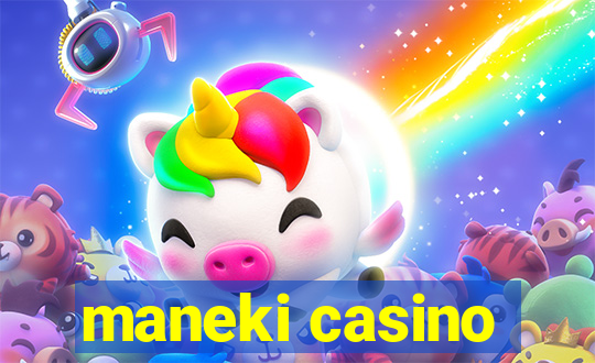 maneki casino