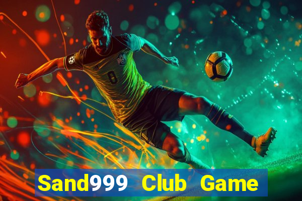 Sand999 Club Game Bài Đổi Thưởng B52