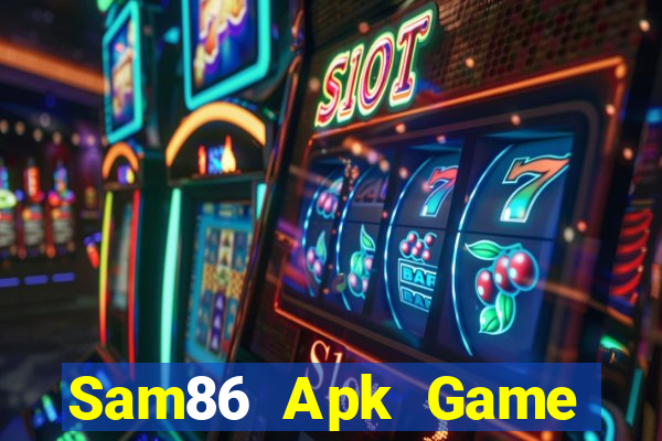 Sam86 Apk Game Bài Nổ Hũ Uy Tín