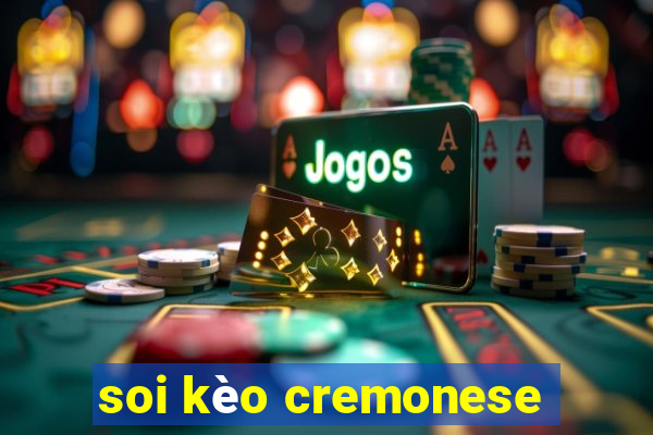 soi kèo cremonese