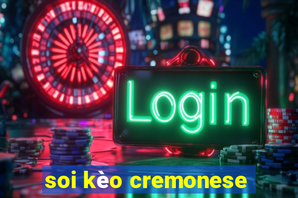 soi kèo cremonese