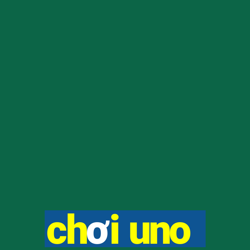 chơi uno