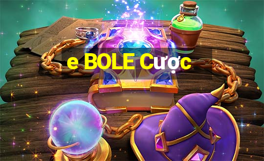 e BOLE Cược