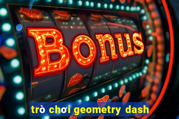 trò chơi geometry dash