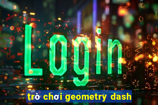 trò chơi geometry dash