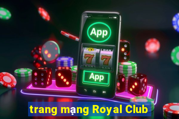 trang mạng Royal Club