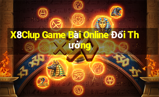 X8Clup Game Bài Online Đổi Thưởng