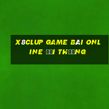 X8Clup Game Bài Online Đổi Thưởng