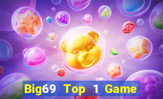 Big69 Top 1 Game Bài Đổi Thưởng Uy Tín