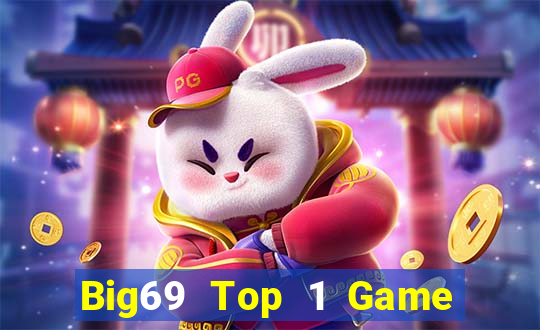 Big69 Top 1 Game Bài Đổi Thưởng Uy Tín