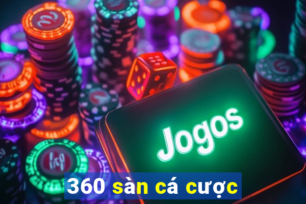 360 sàn cá cược