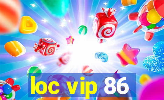 loc vip 86