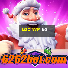 loc vip 86