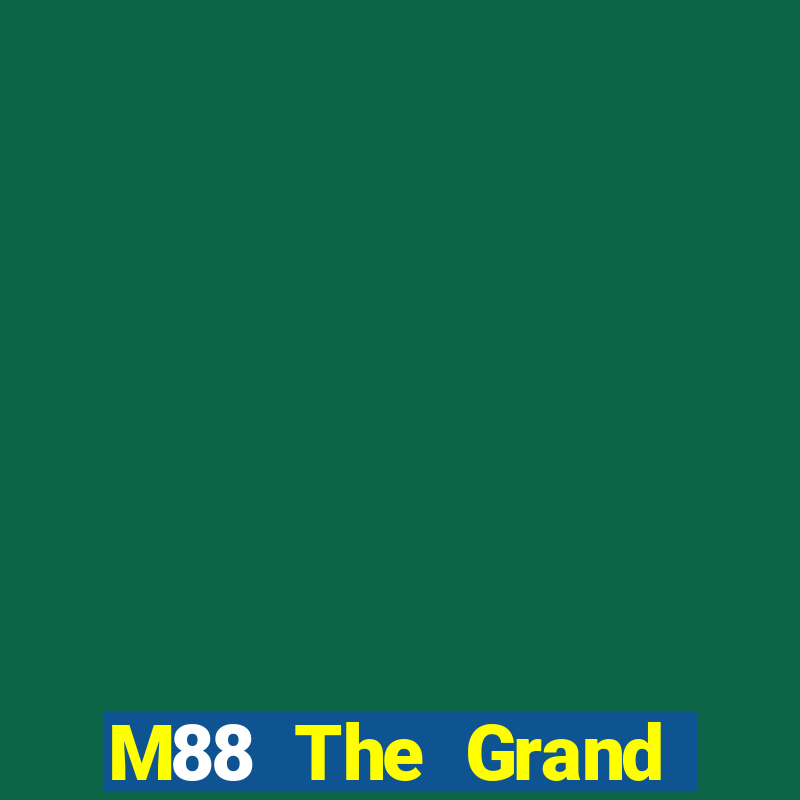 M88 The Grand Governor Mới nhất ấn bản