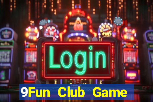 9Fun Club Game Bài Tặng Code