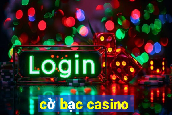 cờ bạc casino