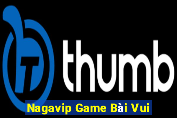 Nagavip Game Bài Vui