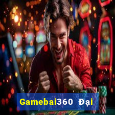 Gamebai360 Đại Lý Cấp 1 Game Bài