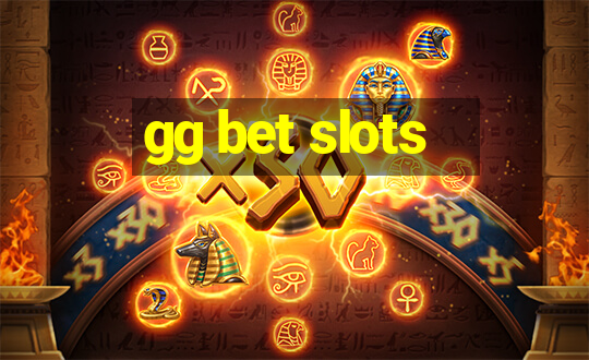 gg bet slots