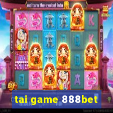 tai game 888bet