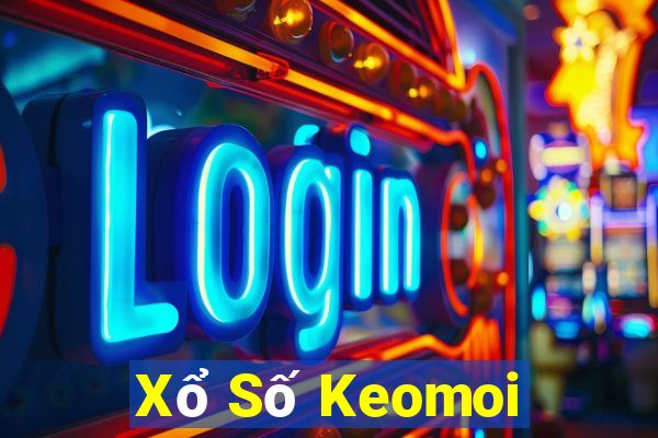 Xổ Số Keomoi