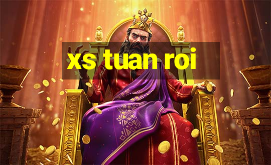 xs tuan roi