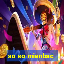 so so mienbac