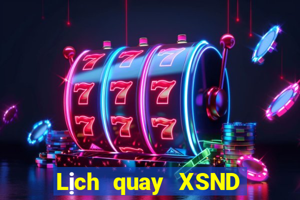 Lịch quay XSND ngày 29