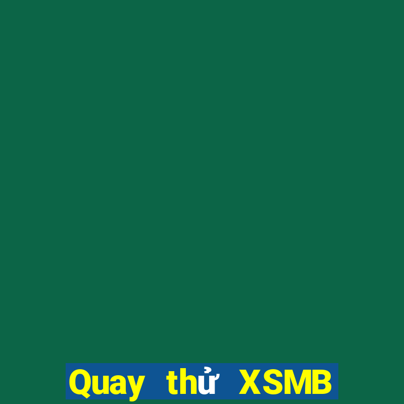 Quay thử XSMB Chủ Nhật