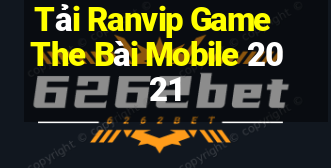 Tải Ranvip Game The Bài Mobile 2021