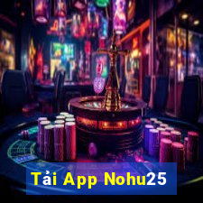 Tải App Nohu25