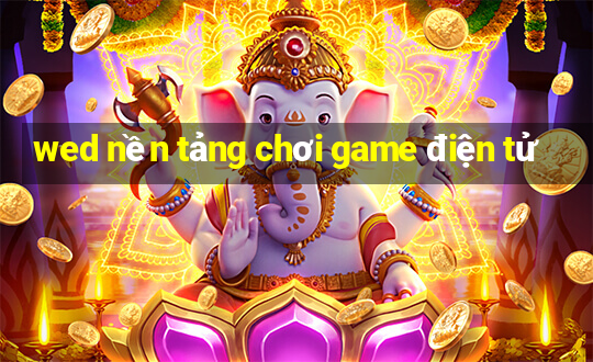 wed nền tảng chơi game điện tử