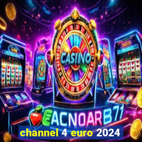 channel 4 euro 2024